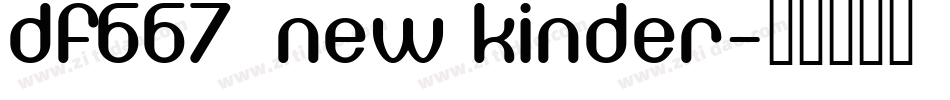 DF667  New Kinder字体转换